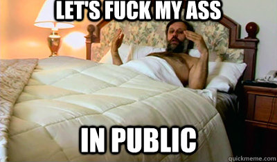Let's fuck my ass in public - Let's fuck my ass in public  Zizek in bed