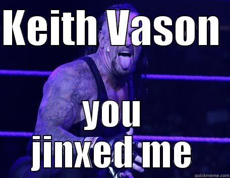 KEITH VASON  YOU JINXED ME Misc