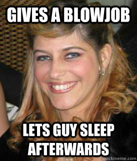 gives a blowjob lets guy sleep afterwards  