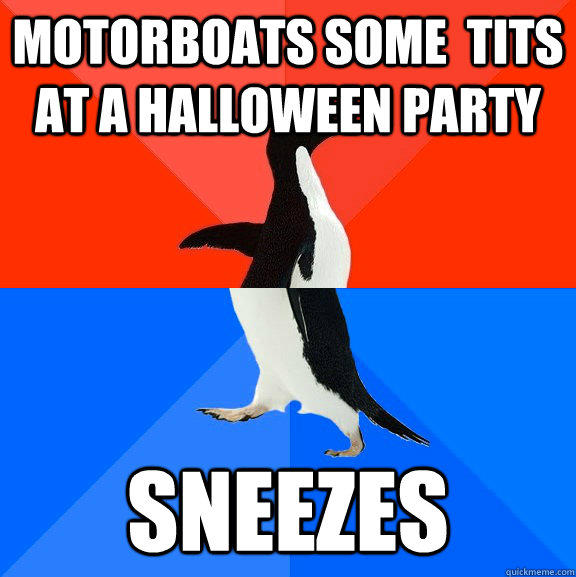 Motorboats some  tits at a Halloween party Sneezes  