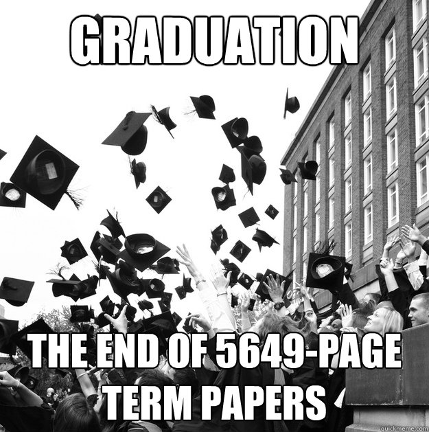 Graduation the end of 5649-page term papers  Graduation