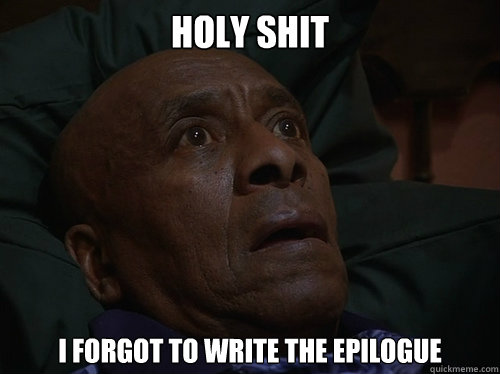 Holy Shit I Forgot to Write the Epilogue  Bedtime Realizations