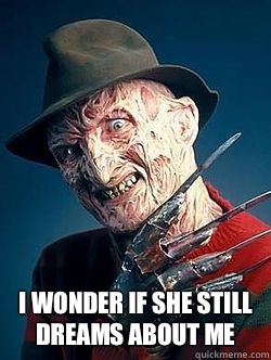  I wonder if she still dreams about me  