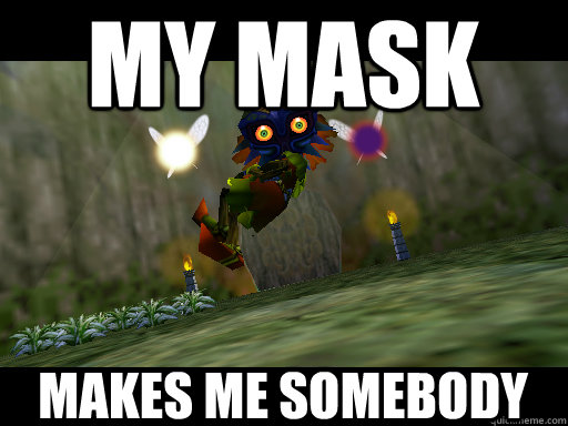 My Mask  Makes Me Somebody  
