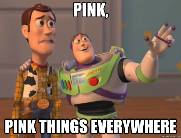 Pink,  Pink Things Everywhere - Pink,  Pink Things Everywhere  Toy Story