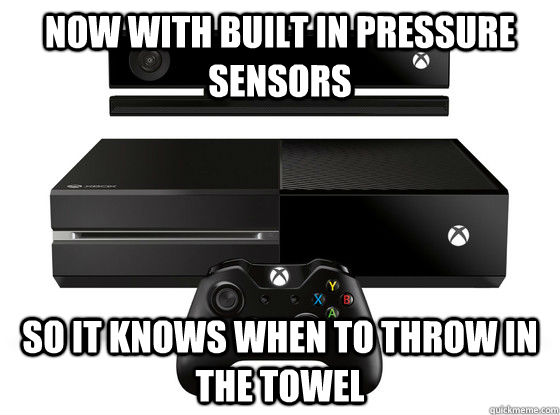 now with built in pressure sensors so it knows when to throw in the towel  Xbox
