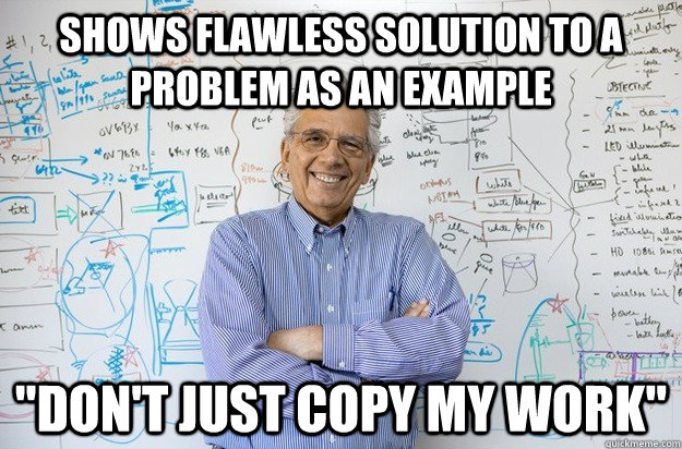 Shows flawless solution to a problem as an example 