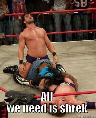  ALL WE NEED IS SHREK Misc