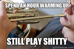 Spend an hour warming up Still play shitty  