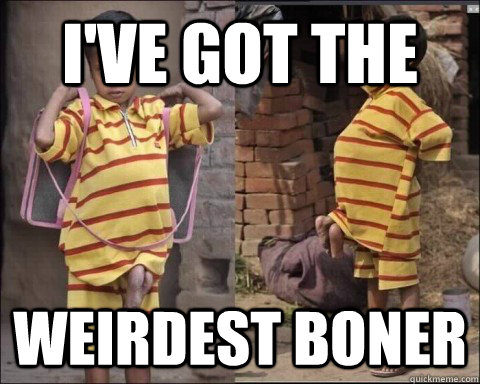 I've Got The Weirdest boner - I've Got The Weirdest boner  Misc