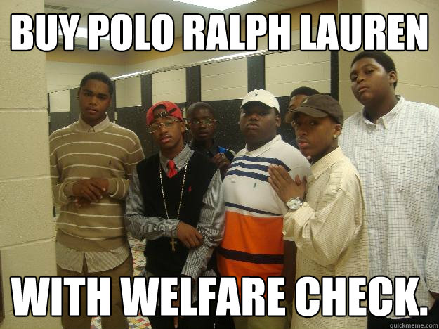 Buy Polo Ralph Lauren with welfare check. - Buy Polo Ralph Lauren with welfare check.  Misc