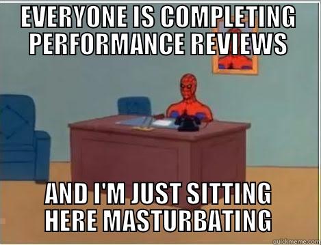 EVERYONE IS COMPLETING PERFORMANCE REVIEWS AND I'M JUST SITTING HERE MASTURBATING Spiderman Desk