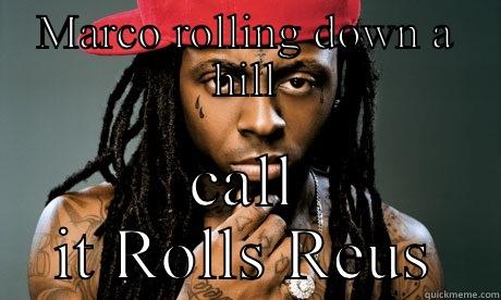 MARCO ROLLING DOWN A HILL CALL IT ROLLS REUS Misc