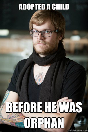 Adopted a child Before he was orphan  Hipster Barista