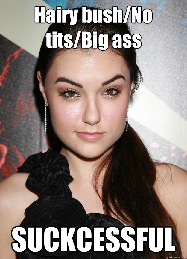 Hairy bush/No tits/Big ass SUCKCESSFUL  Sasha Gray