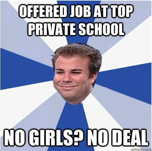 Offered Job at top private school No girls? no deal - Offered Job at top private school No girls? no deal  Misc