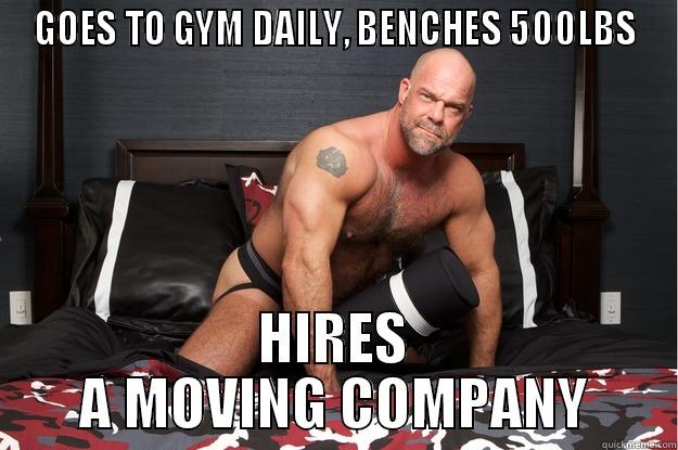 GOES TO GYM DAILY, BENCHES 500LBS HIRES A MOVING COMPANY Gorilla Man