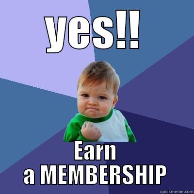 YES!! EARN A MEMBERSHIP Success Kid