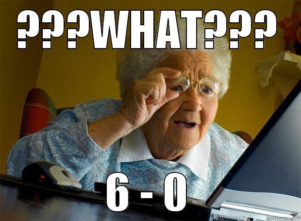 ???WHAT??? 6 - 0 Grandma finds the Internet
