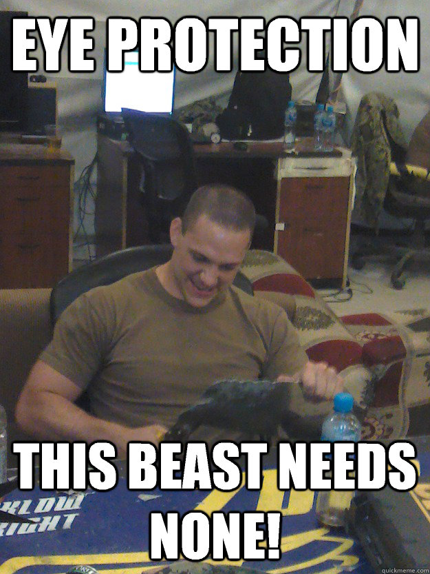 Eye protection  This beast needs none! - Eye protection  This beast needs none!  Misc