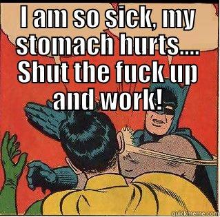  SHUT THE FUCK UP AND WORK!  Slappin Batman