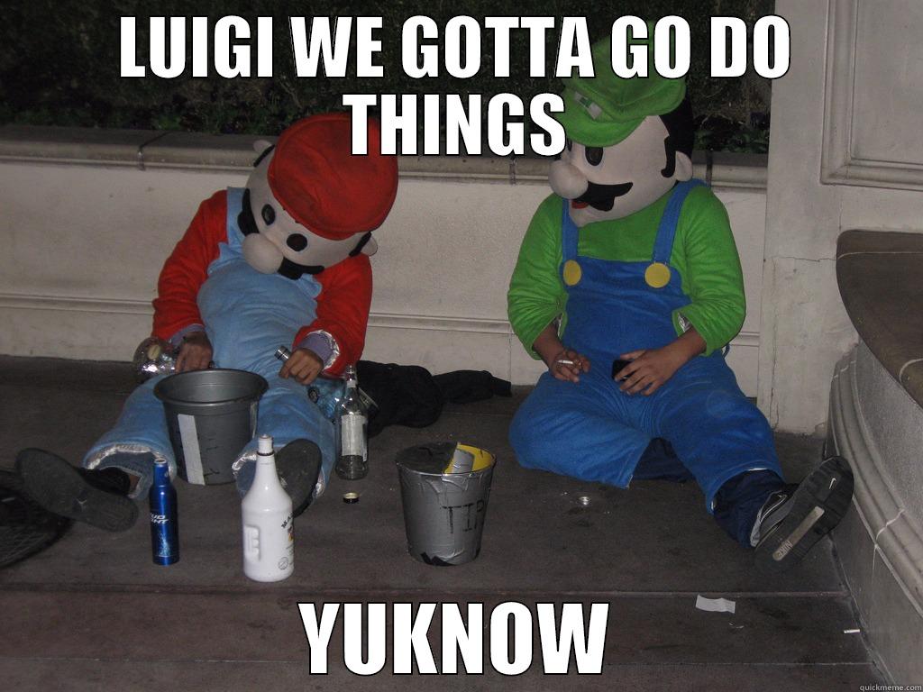 LUIGI WE GOTTA GO DO THINGS YUKNOW Misc