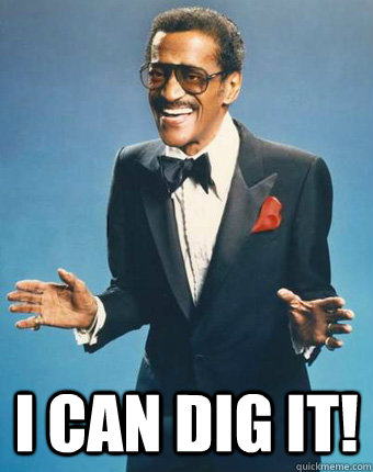 I can dig it memes | quickmeme
