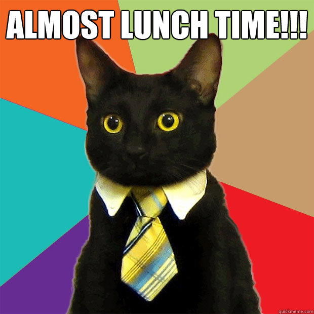 Almost Lunch Time!!!   Business Cat