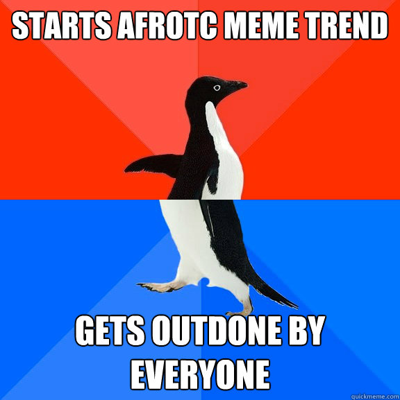 Starts AFROTC meme trend Gets outdone by everyone  Socially Awesome Awkward Penguin