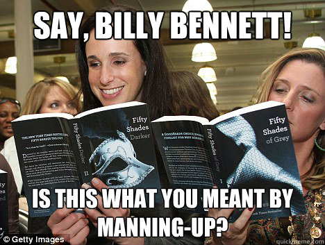 Say, Billy Bennett! Is this what you meant by Manning-up? - Say, Billy Bennett! Is this what you meant by Manning-up?  Perverted White Woman