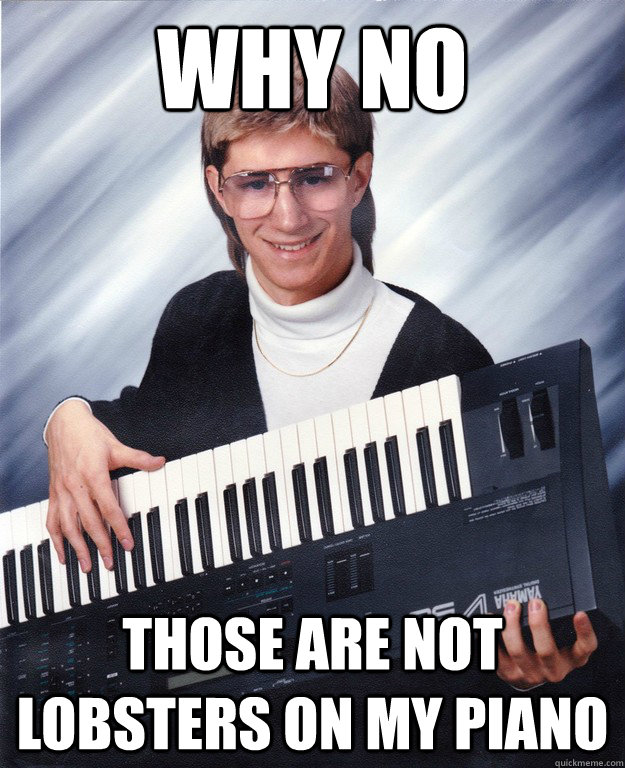Why no those are not lobsters on my piano - Why no those are not lobsters on my piano  Misc