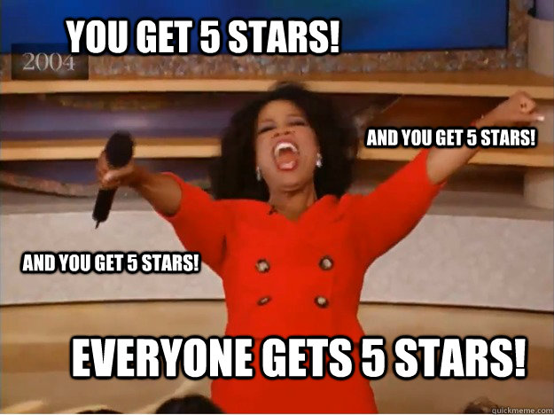 You get 5 stars! everyone gets 5 stars! and you get 5 stars! and you get 5 stars! - You get 5 stars! everyone gets 5 stars! and you get 5 stars! and you get 5 stars!  oprah you get a car