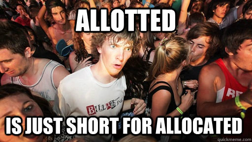 Allotted   is just short for Allocated  Sudden Clarity Clarence
