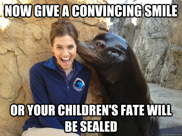 now give a convincing smile or your children's fate will be sealed  Crazy Secret