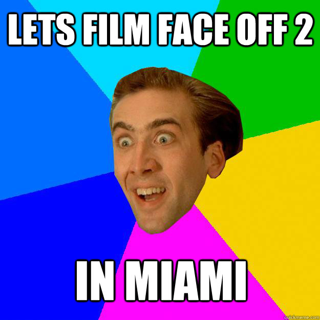 lets film face off 2 in miami  Nicolas Cage