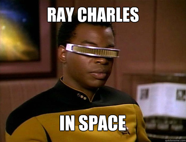 Ray Charles In Space - Ray Charles In Space  Geordi LaForges problems