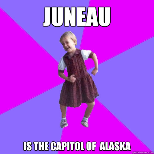 juneau is the capitol of  alaska  Socially awesome kindergartener