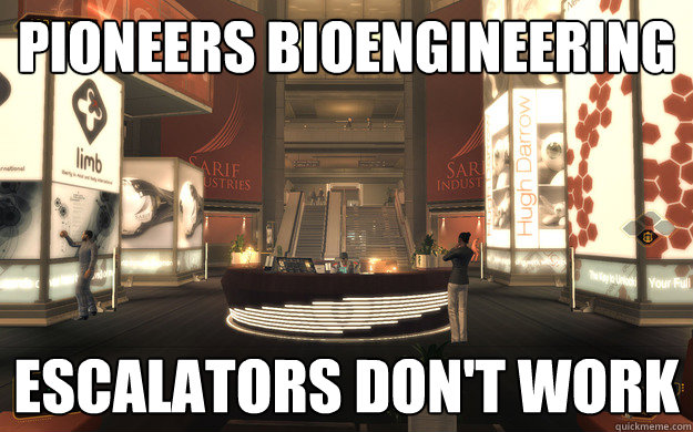 Pioneers bioengineering escalators don't work  