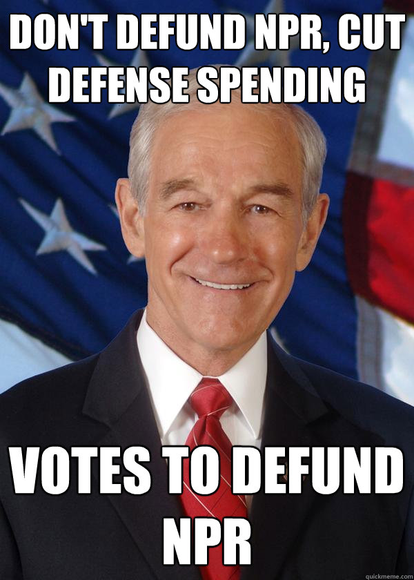 Don't Defund NPR, Cut Defense Spending Votes to Defund NPR  Ron Paul