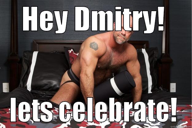 HEY DMITRY! LETS CELEBRATE! Gorilla Man