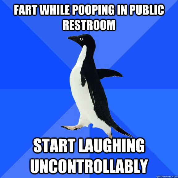 Fart while pooping in public restroom Start Laughing Uncontrollably  Socially Awkward Penguin