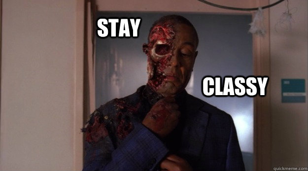 Stay Classy  Breaking Bad Gus
