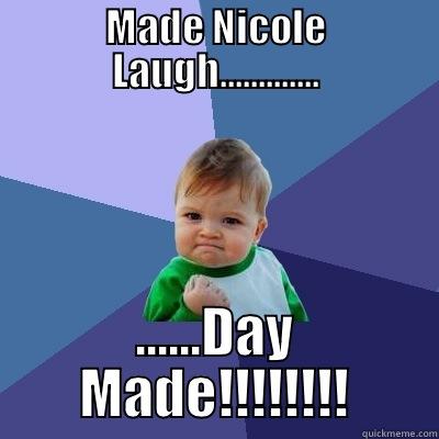 Women dishes - MADE NICOLE LAUGH............. ......DAY MADE!!!!!!!! Success Kid