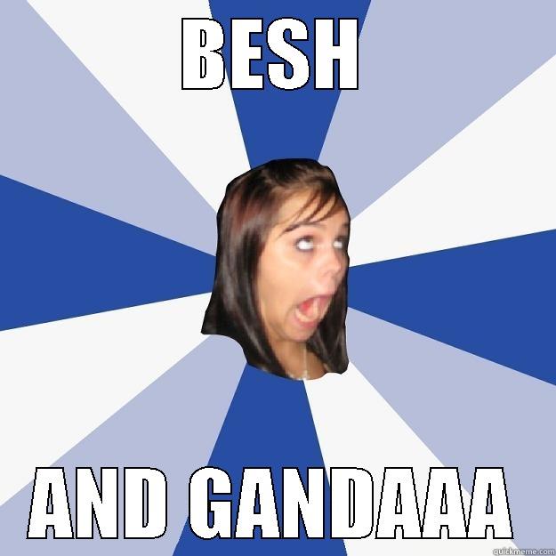 BESH AND GANDAAA Annoying Facebook Girl