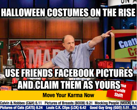 Halloween costumes on the rise use friends facebook pictures and claim them as yours  Mad Karma with Jim Cramer