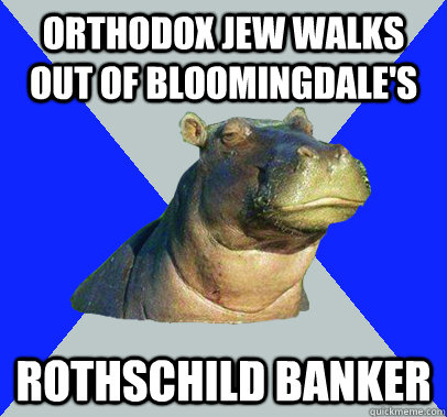 orthodox jew walks out of Bloomingdale's rothschild banker  Skeptical Hippo