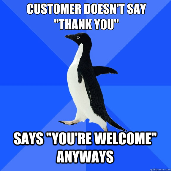 Customer doesn't say 
