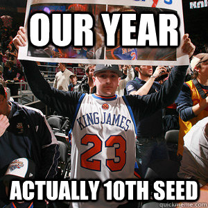our year actually 10th seed   