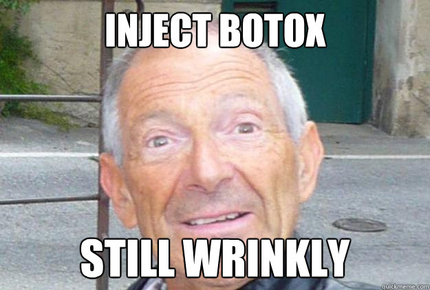 inject botox still wrinkly  