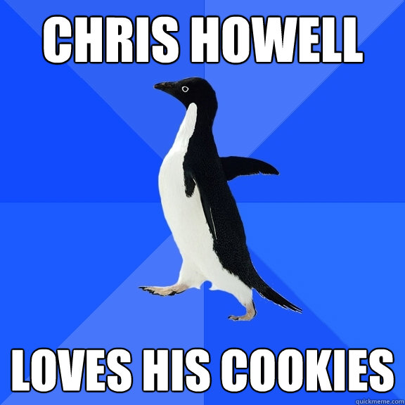 Chris Howell  LOves his cookies  Socially Awkward Penguin